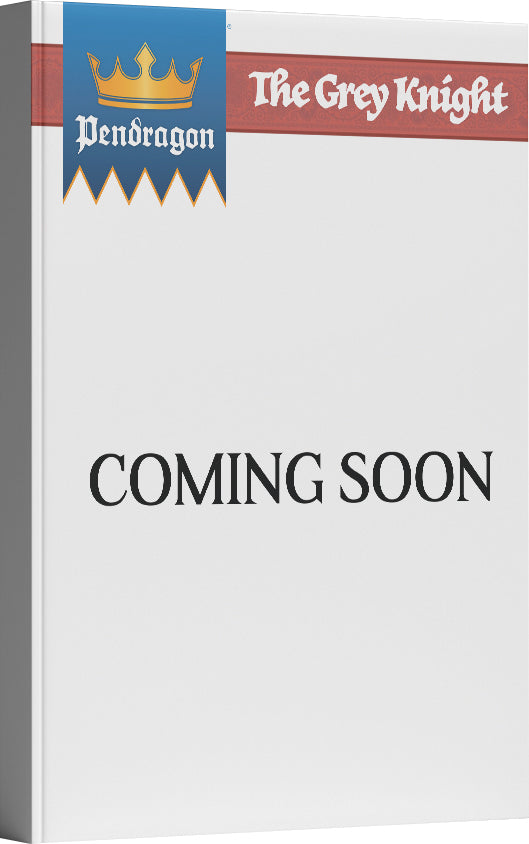 Pendragon RPG: The Grey Knight - Campaign Book