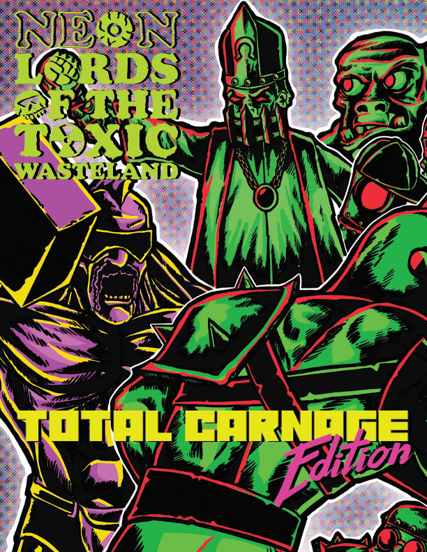 Neon Lords of the Toxic Wasteland: Total Carnage Edition (Core Rulez)