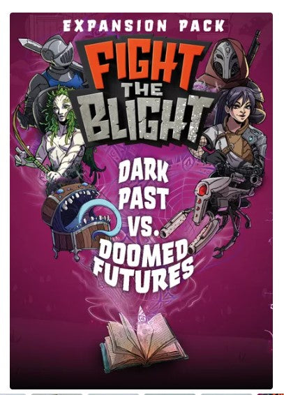 Fight The Blight: Dark Past VS Doomed Futures Expansion