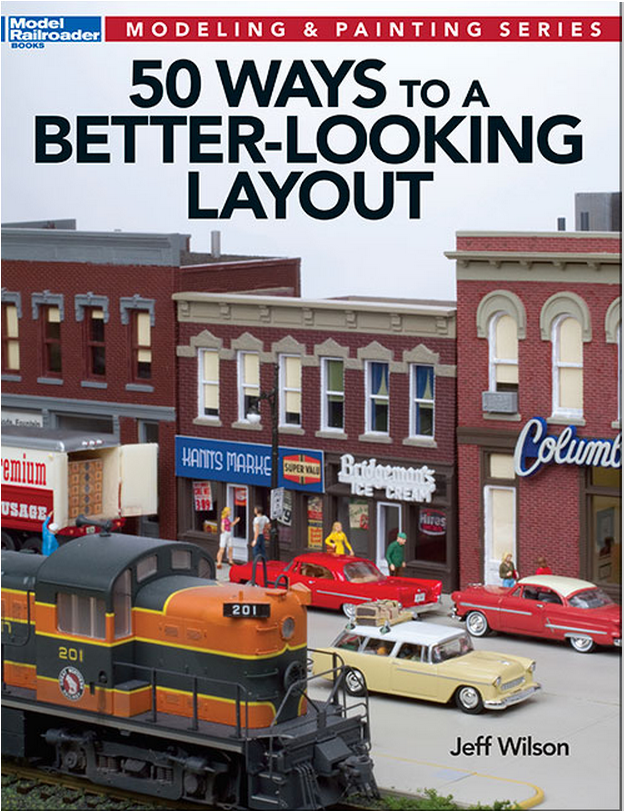 Kalmbach Publishing Company 12465 BETTER-LOOKING LAYOUT 50 Ways