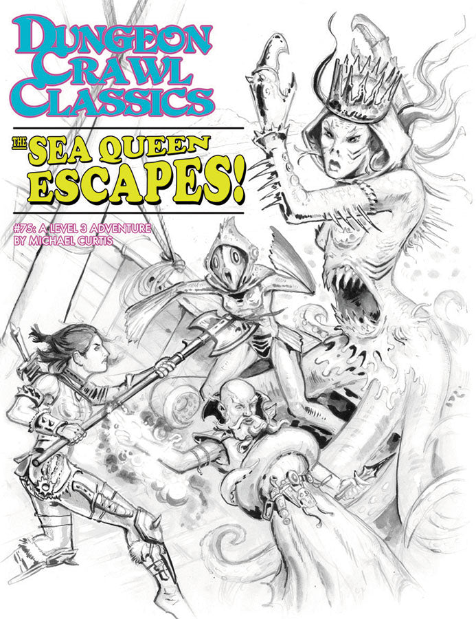 Dungeon Crawl Classics RPG: #075 - The Sea Queen Escapes - Sketch Cover