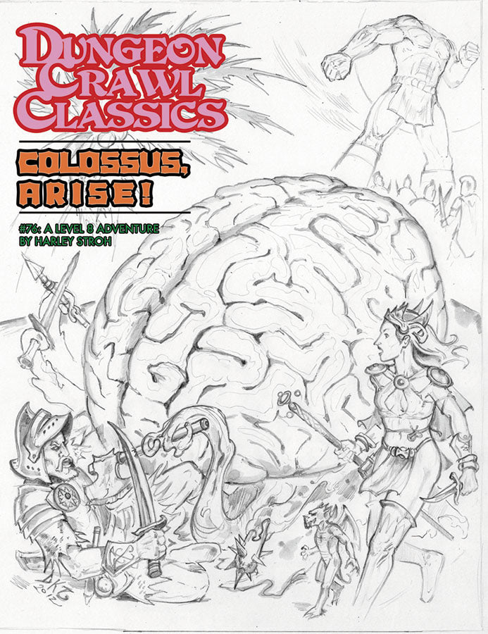 Dungeon Crawl Classics RPG: #076 - Colossus Arise! - Sketch Cover