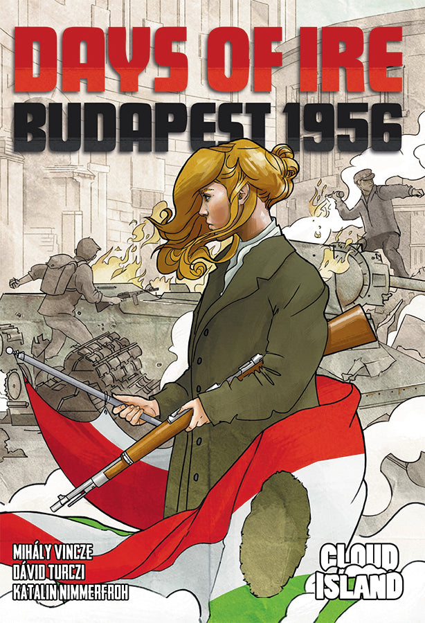 Days of Ire: Budapest 1956 (2nd Edition)