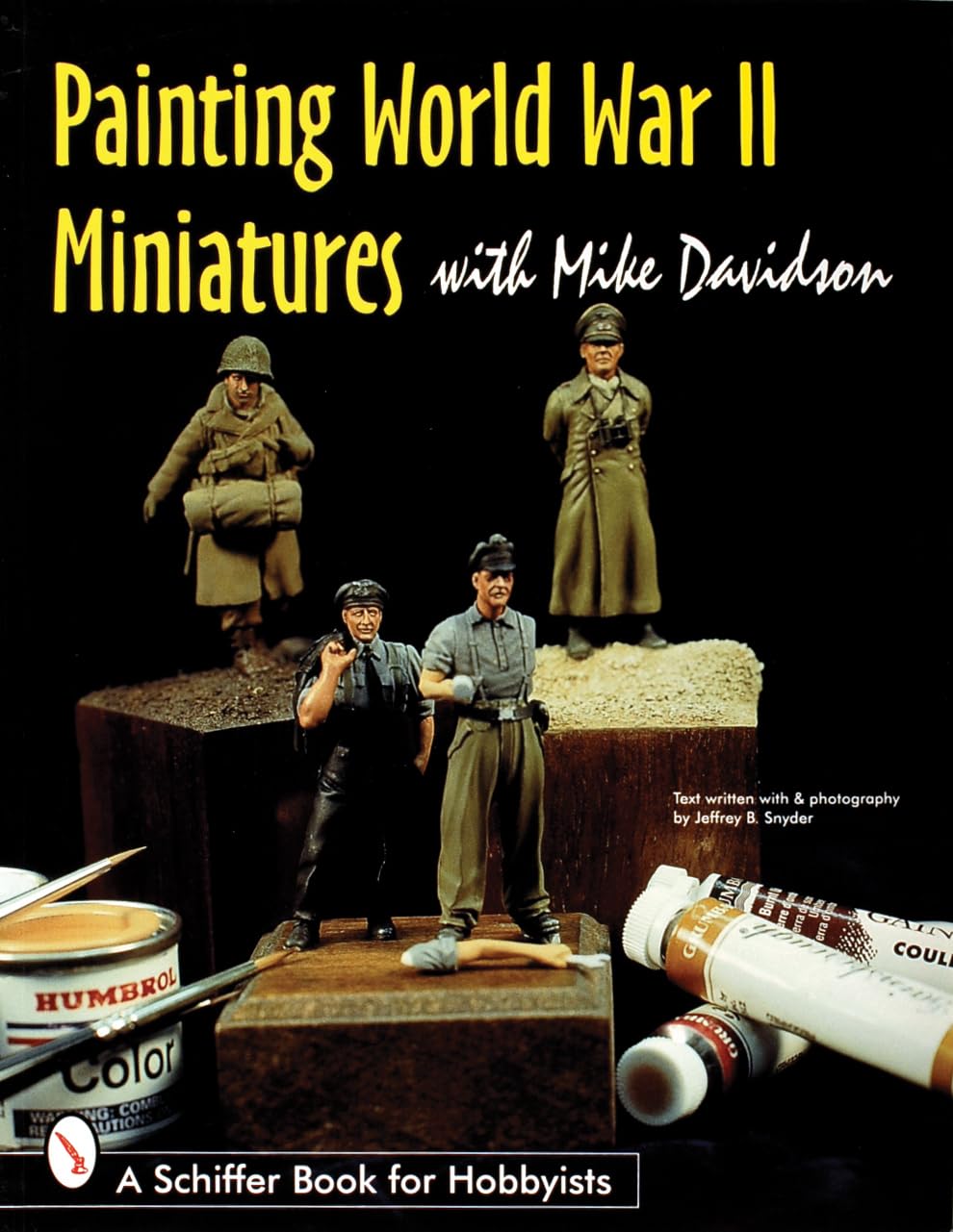SCHIFFER BOOKS 303715 Painting WWII Miniatures