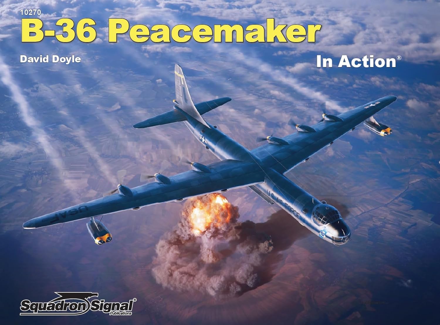 Squadron Publications 10270 B-36 Peacemaker in Action