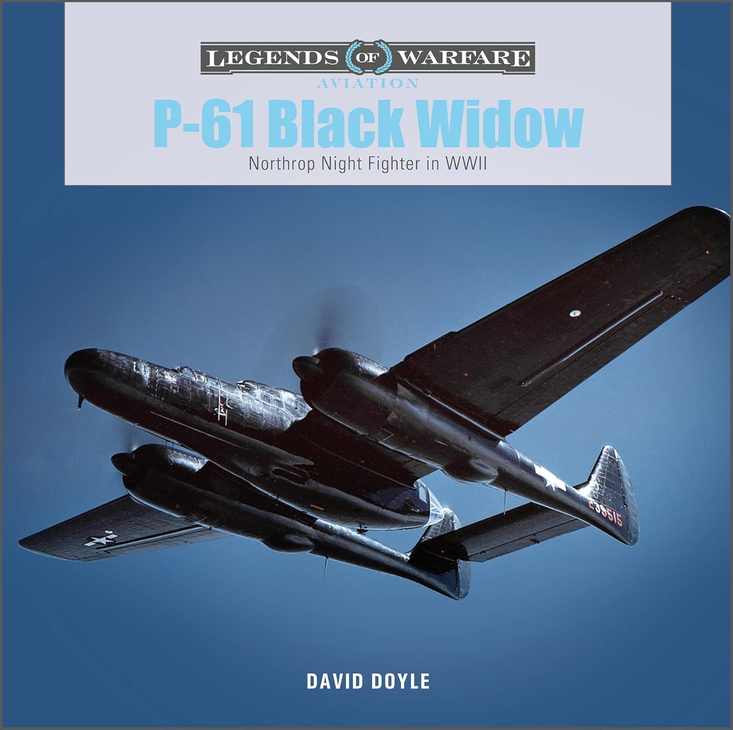 SCHIFFER BOOKS 365270 Legends: P-61 Black Widow Night Fighter