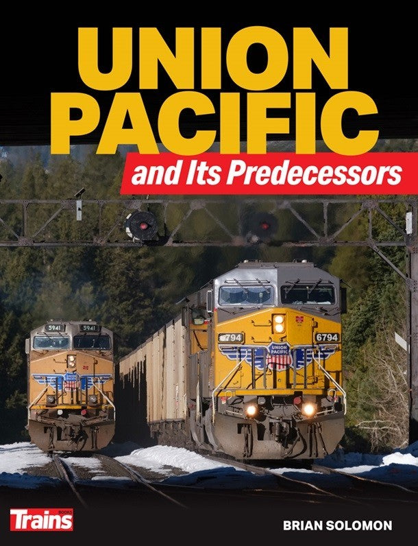 Kalmbach Publishing 01319 UNION PACIFIC & PREDECESS