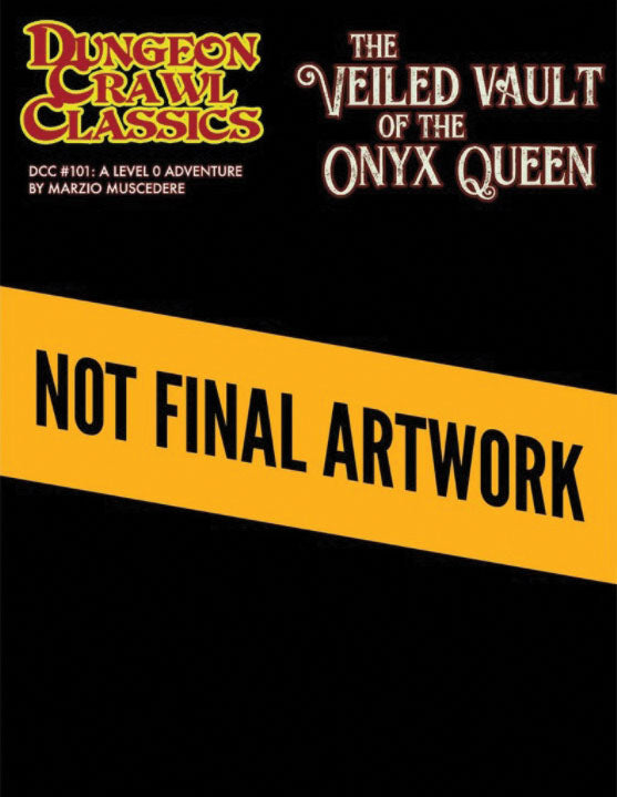 Dungeon Crawl Classics #101: The Veiled Vault of the Onyx Queen