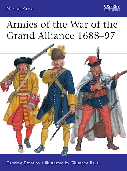 Osprey Publishing MAA541 Armies of the War of the Grand Alliance