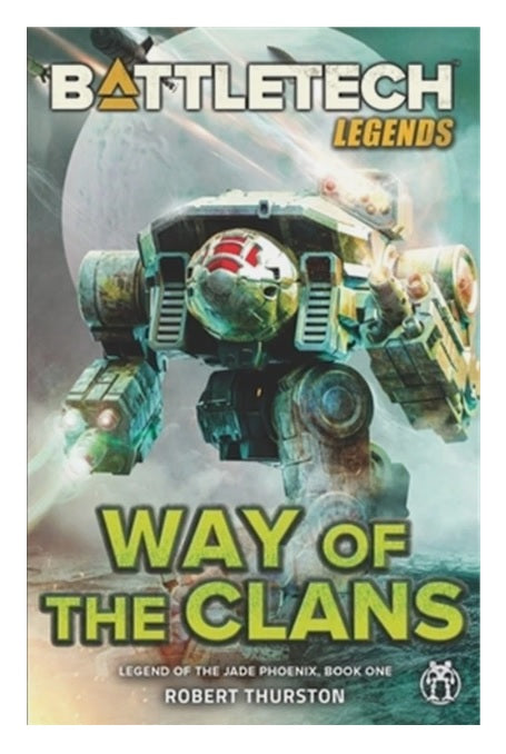BattleTech: Legend of the Jade Phoenix - Book One - Way of the Clans (Hardcover)