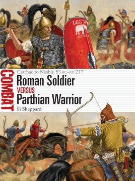 Osprey Publishing CBT50 Roman Soldier vs Parthian Warrior