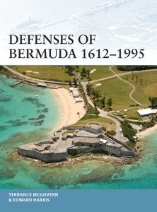 Osprey Publishing FOR112 Defenses of Bermuda 1612-1995