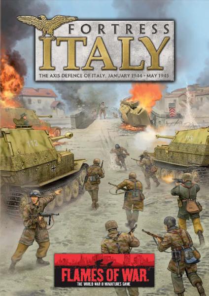 Flames Of War (WWII): Fortress Italy - The Axis Defense Of Italy, January 1944-May 1945