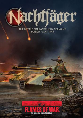 Flames Of War (WWII): Nachtjager - The Battle For Northern Germany, March-May 1945