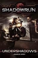 Shadowrun RPG: Undershadows [Novel]