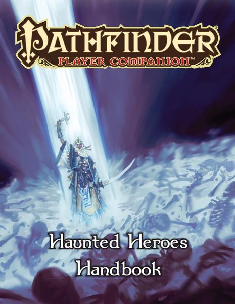 Pathfinder RPG: (Player Companion) Haunted Heroes Handbook