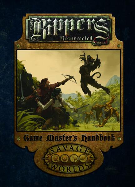 Savage Worlds RPG: (Rippers Resurrected) Game Master's Handbook (SC)