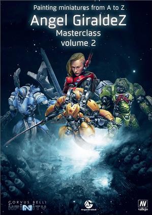 Painting Miniatures From A To Z: Angel Giraldez Masterclass Volume 2