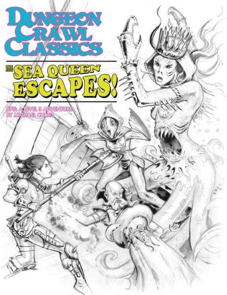 Dungeon Crawl Classics RPG: (Adventure) #75 The Sea Queen Escapes (Limited Ed. Sketch Cover)