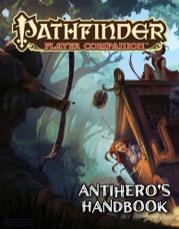 Pathfinder RPG: (Player Companion) Antihero's Handbook