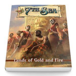 7th Sea: Lands of Gold and Fire