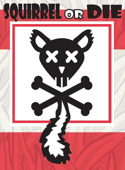 Squirrel or Die