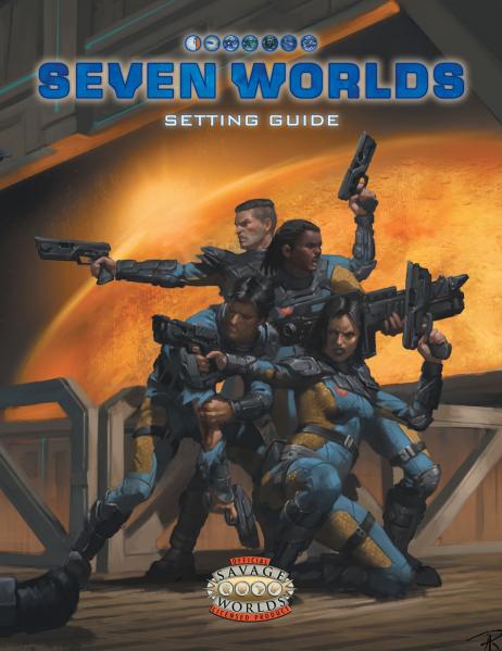 Savage Worlds RPG: Seven Worlds Setting Guide