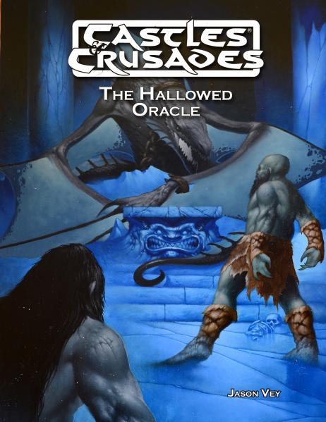 Castles & Crusades RPG: The Hallowed Oracle (Adventure) (HC)
