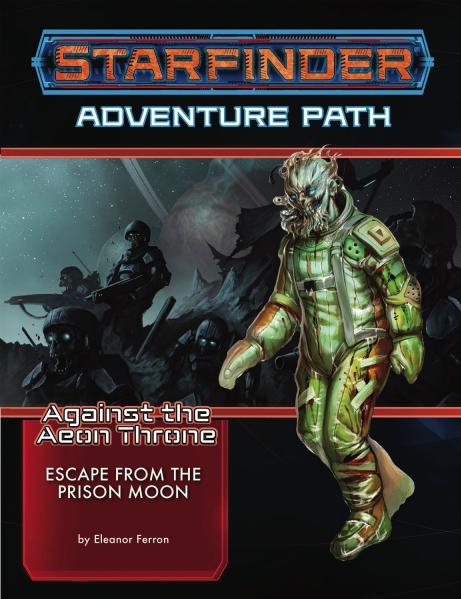 Starfinder RPG: Adventure Path - Escape from the Prison Moon (Against the Aeon Throne 2/3)