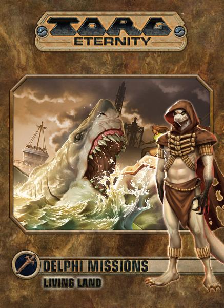 Torg Eternity RPG: Delphi Missions - The Living Land