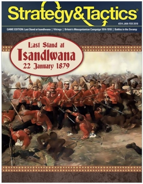 Strategy & Tactics Magazine: #314 Last Stand at Isandlwana