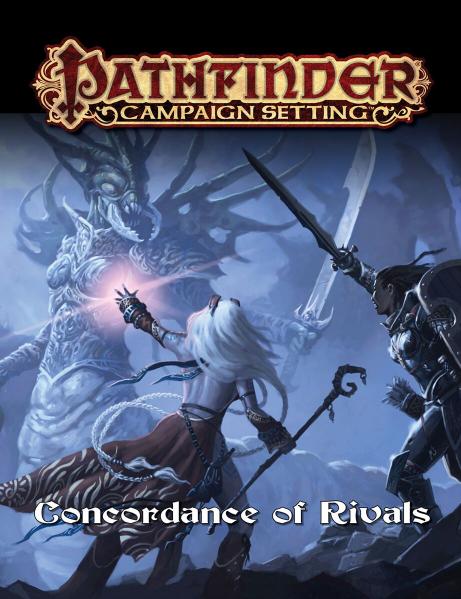 Pathfinder RPG: (Campaign Setting) Concordance of Rivals