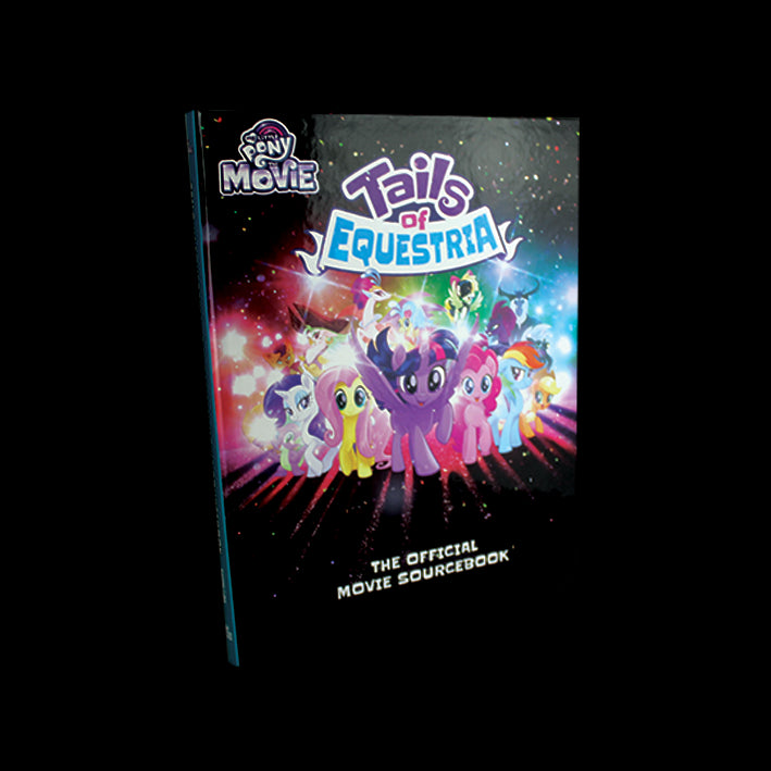 My Little Pony RPG: Tails of Equestria - The Official Movie Sourcebook