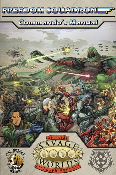 Savage Worlds RPG: Freedom Squadron - Commando's Manual