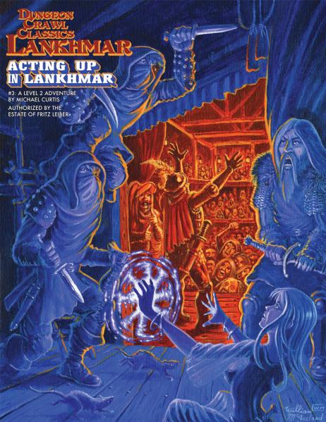 Dungeon Crawl Classics RPG: (Adventure) Lankhmar #3 - Acting Up in Lankhmar