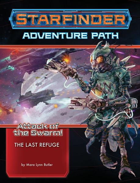 Starfinder RPG Adventure Path: The Last Refuge (Attack of the Swarm 2 of 6)