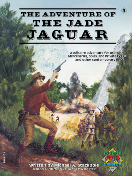 Mercenaries Spies & Private Eyes RPG: (Solo Adventure) The Adventure of the Jade Jaguar