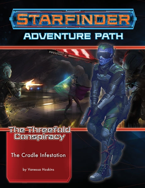 Starfinder RPG: Adventure Path - The Cradle Infestation (The Threefold Conspiracy 5 of 6)
