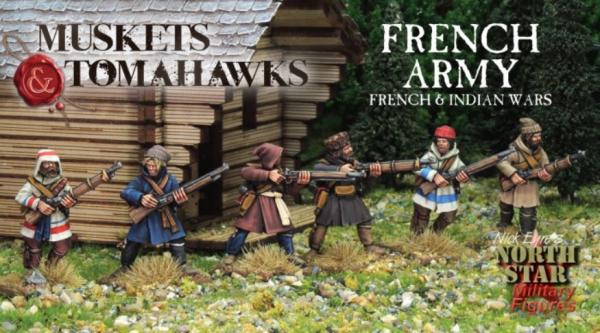 Muskets & Tomahawks: French Army - French & Indian Wars
