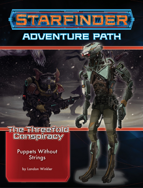 Starfinder RPG: Adventure Path - Puppets without Strings (The Threefold Conspiracy 6 of 6)