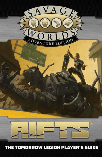 Savage Worlds RPG: (Rifts) The Tomorrow Legion Player's Guide (Adventure Edition)