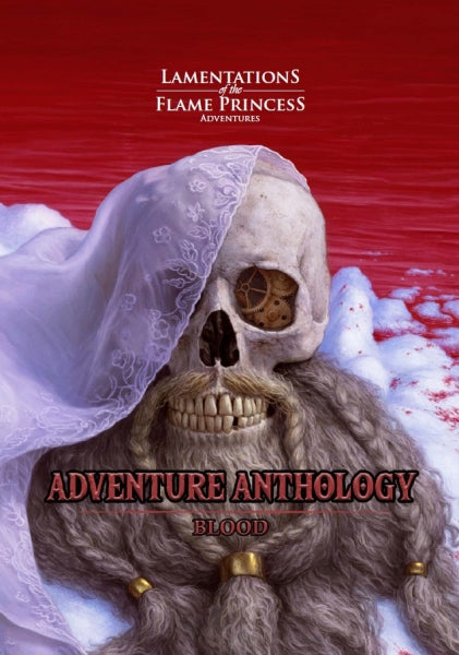 Lamentations Of The Flame Princess RPG: Adventure Anthology - Blood