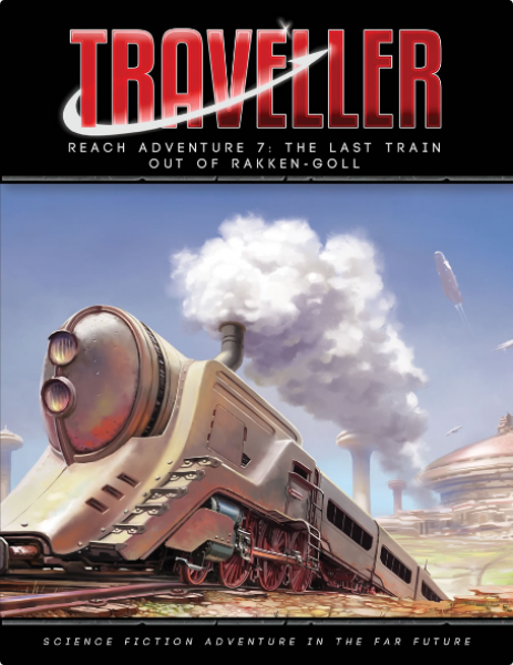 Traveller RPG: (Adventure) The Last Train Out of Rakken-Goll