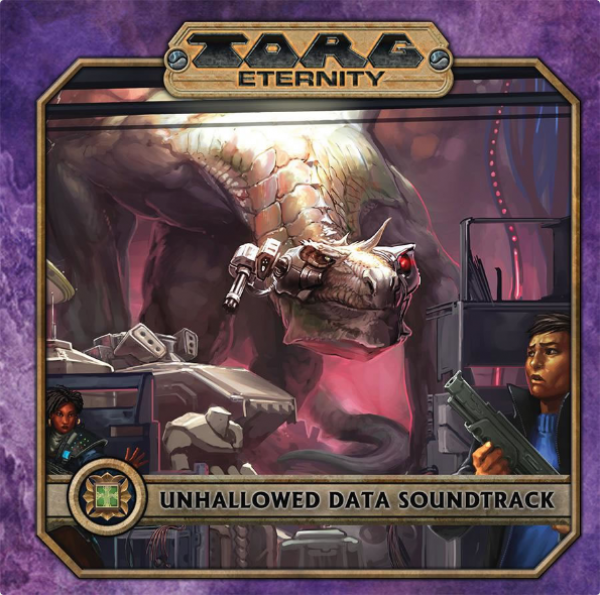 TORG Eternity RPG: Unhallowed Data Soundtrack