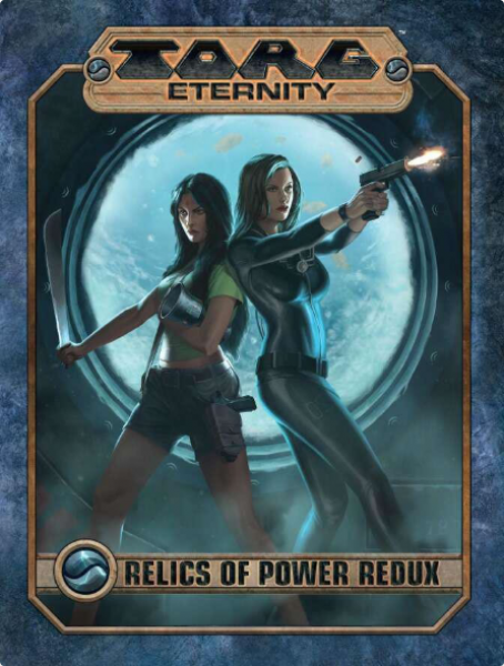 TORG Eternity RPG: Relics of Power Redux