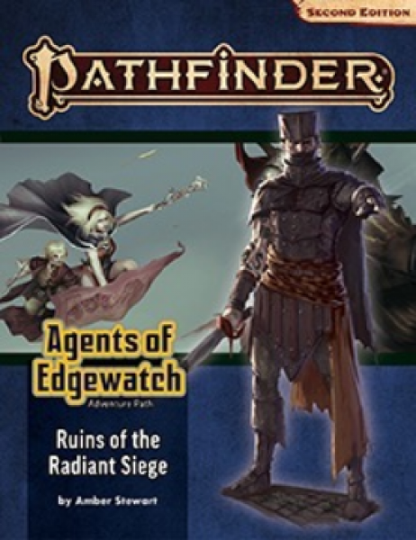 Pathfinder (P2): Adventure Path - Ruins of the Radiant Siege (Agents of Edgewatch 6 of 6)