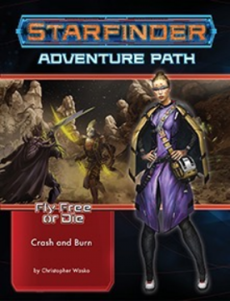 Starfinder RPG: Adventure Path - Crash & Burn (Fly Free or Die 5 of 6)