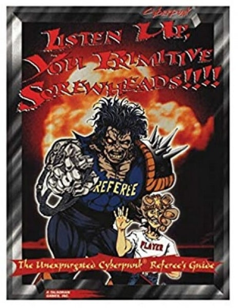 Cyberpunk RPG: Listen Up, You Primitive Screwheads!