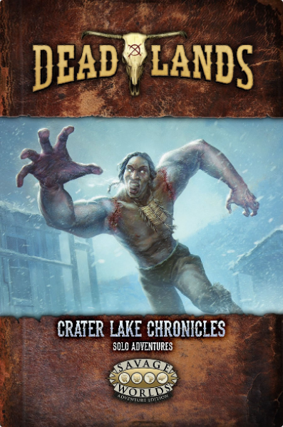 Deadlands RPG: Crater Lake Chronicles Solo Adventures