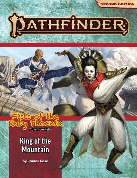 Pathfinder (P2): Adventure Path - King of the Mountain (Fists of the Ruby Phoenix 3 of 3)
